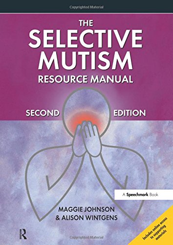 The Selective Mutism Resource Manual: 2nd Edition (A Speechmark Practical Sourcebook)