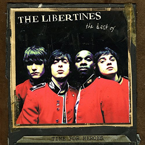 Time For Heroes: The Best Of The Libertines