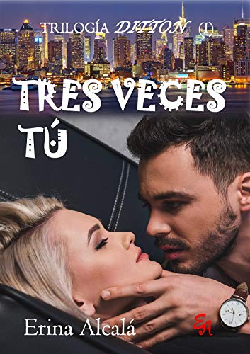 TRES VECES TÚ (TRILOGÍA DITTON nº 1)