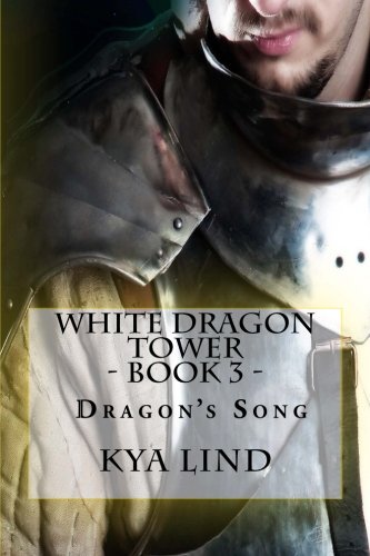 White Dragon Tower - Book 3 - Dragon's Song: Volume 3