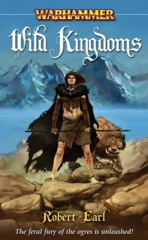 Wild Kingdoms (Warhammer) by Robert Earl (2004-11-09)