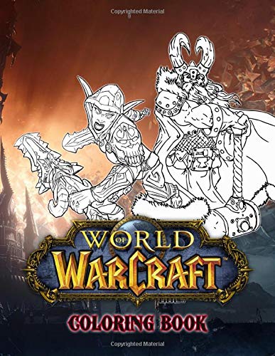 World Of Warcraft Coloring Book: Wonderful Adult Coloring Books For Men And Women - High-Quality