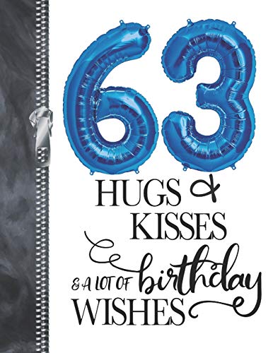 63 Hugs & Kisses & A Lot Of Birthday Wishes: A4 Large Happy Birthday Writing Journal Book For Men And Woman