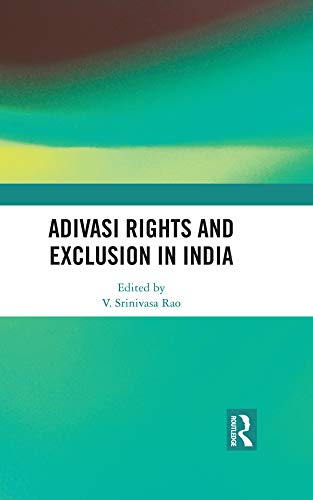 Adivasi Rights and Exclusion in India (English Edition)