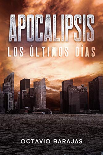 APOCALIPSIS: LOS ÚLTIMOS DÍAS