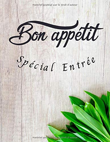 Bon appétit Spécial Entrée: Carnet de cuisine pour écrire ses recettes d'entrées | Cahier pré-rempli | Pour 100 recettes | Grand format, 21,6 x 28 cm, 8,5x11 pouces.