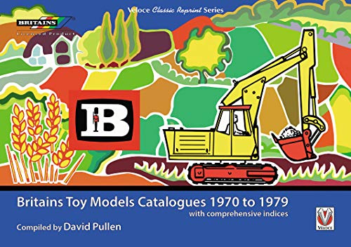 Britains Toy Models Catalogues 1970-1979: With Comprehensive Indices (Veloce Classic Reprint)