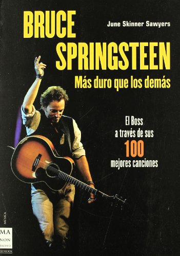 Bruce springsteen. Más duro que los demás: Una obra imprescindible para comprender al genio de nueva jersey (Musica Ma Non Troppo)