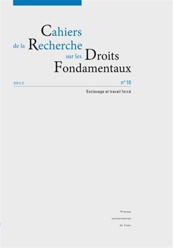 Cahiers de la recherche sur les droits fondamentaux, n 10/2012. escla vage et travail force