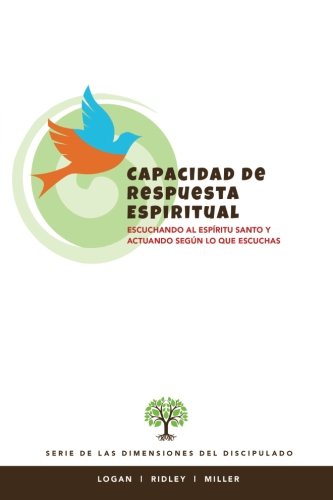 Capacidad de Respuesta Espiritual: Escuchando al Espiritu Santo y actuando segun lo que escuchas