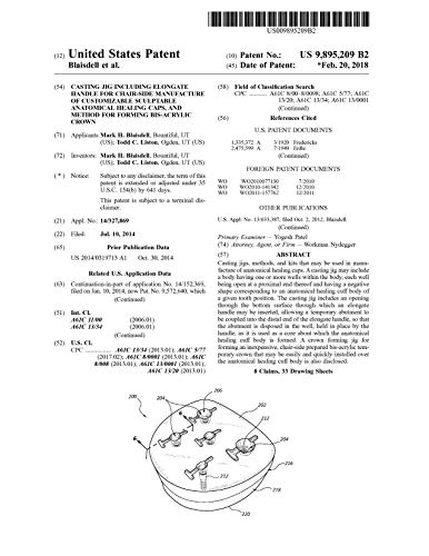 Casting jig including elongate handle for chair-side manufacture of customizable sculptable anatomical healing caps, and method for forming bis-acrylic ... States Patent 9895209 (English Edition)