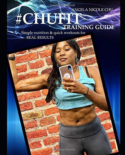 #CHUFIT Training Guide: Simple Nutrition & Quick Workouts For REAL RESULTS