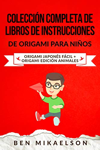 Colección Completa de Libros de Instrucciones de Origami para Niños: Origami Japonés Fácil + Origami Edición Animales