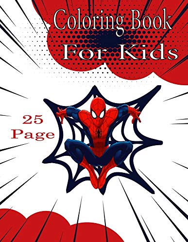 Coloring Book For Kids, 25 Page,: Coloring Books For Kids, Boys , Girls , Fans , Adults, Marvel Spiderman Coloring Book,