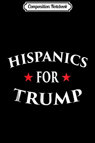 Composition Notebook: Hispanics For Trump Witty Pro Rally Campaign Election  Journal/Notebook Blank Lined Ruled 6x9 100 Pages