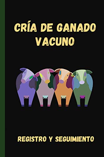 CRÍA DE GANADO VACUNO: REGISTRO Y SEGUIMIENTO | Lleva un control de todos los detalles: Identificación del Ternero, madre y padre, Fecha Nacimiento, ... | Regalo especial para Ganaderos y Criadores.