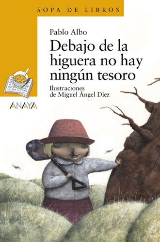 Debajo de la higuera no hay ningún tesoro (LITERATURA INFANTIL (6-11 años) - Sopa de Libros)