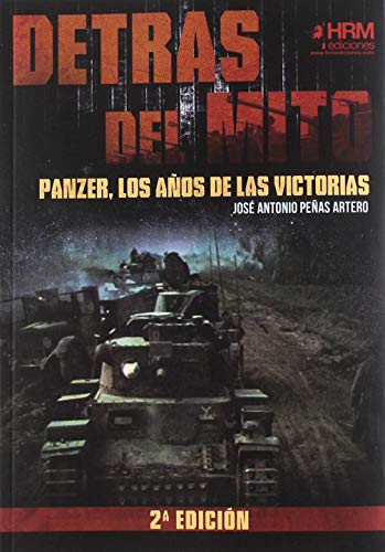 Detrás del mito: Panzer, los años de las victorias