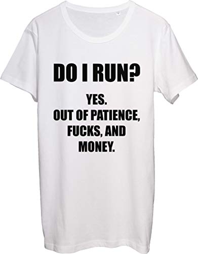 Do I Run? Out of Patience, F**ks and Money - Camiseta para hombre