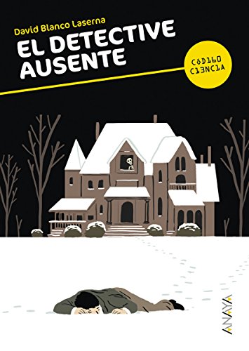 El detective ausente (LITERATURA JUVENIL (a partir de 12 años) - Código Ciencia)