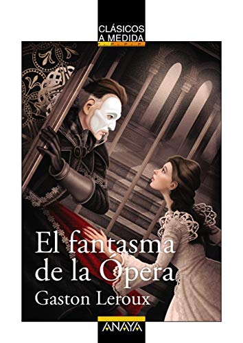 El fantasma de la Ópera (CLÁSICOS - Clásicos a Medida)