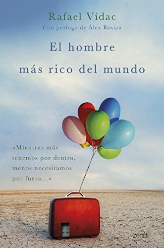 El hombre más rico del mundo: Mientras más tenemos por dentro, menos necesitamos por fuera