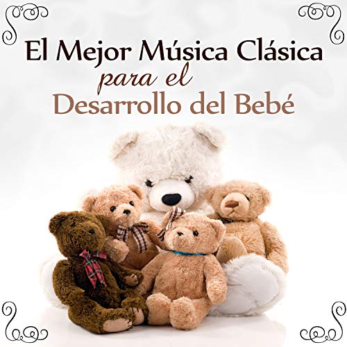 El Mejor Música Clásica para el Desarrollo del Bebé: Niños Pequeños y Juegos de Aprendizaje, Nacidos en Calma, Mejorar la Concentracion, Suave y Relajante Clásicos