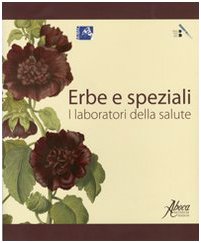 Erbe e speziali. I laboratori della salute