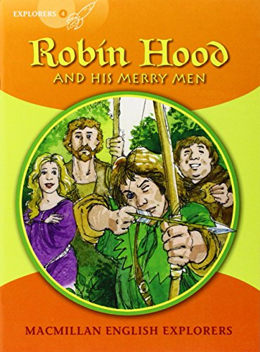 Explorers 4 Robin Hood: Robin Hood and His Merry Men (Primary ELT Readers for the Middle East)