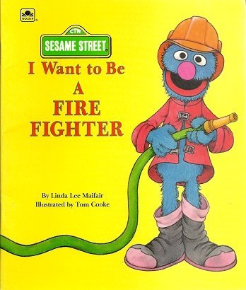Fire Fighter (Sesame Street I Want to be S.)