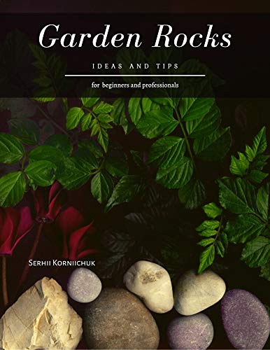 Garden Rocks: Ideas and tips (English Edition)