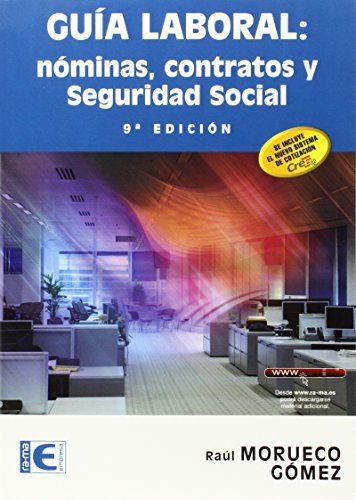 Guía laboral: nóminas, contratos y seguridad social. 9ª edición. (Informatica General)