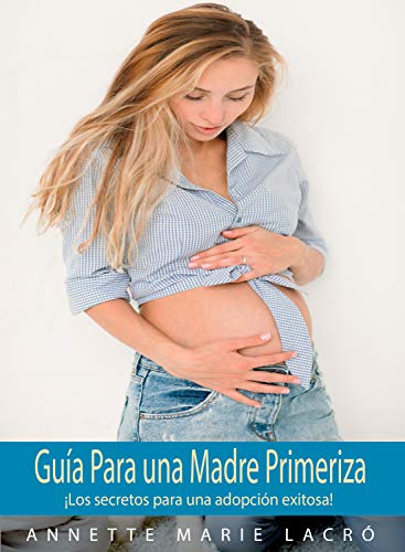 Guía para una Madre Primeriza: ¡La ilusión del primer bebé!