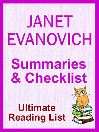 JANET EVANOVICH ALL BOOKS IN SERIES ORDER WITH SUMMARIES AND CHECKLIST : Janet Evanovich Has Written Over 75 Novels and Short Stories - All Books Listed ... READING LIST Book 83) (English Edition)