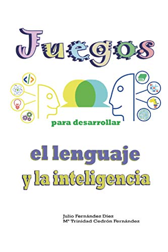 Juegos para desarrollar el lenguaje y la inteligencia. (Desarrollo intelectual)