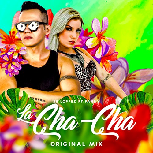 La Cha Cha (Mark Alvarado Remix)