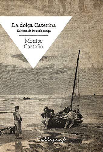 La dolça Caterina: L'última de les Malastruga (Narrativa Book 15) (Catalan Edition)