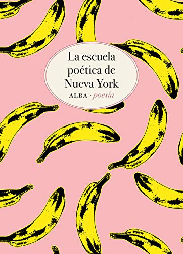 La escuela poética de Nueva York: Antología: 9 (Alba Poesía)