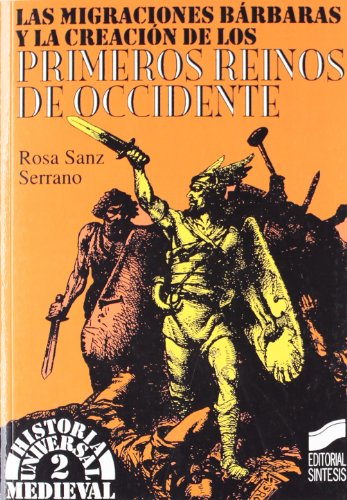 Las migraciones bárbaras y la creación de los primeros reinos de occidente (Historia universal. Medieval)