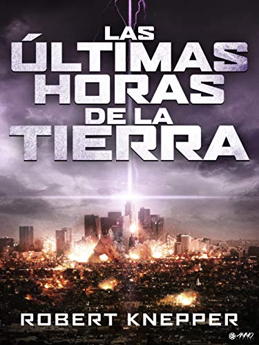 Las últimas horas de la Tierra