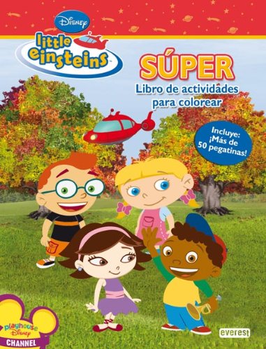 Little Einsteins. Súper Libro de actividades para colorear: Incluye ¡Más de 50 pegatinas! (Little Einsteins / Libros de actividades con pegatinas)