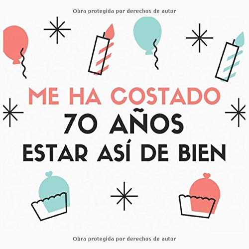 Me Ha Costado 70 Años Estar Así De Bien: Libro de Visitas para 70 Cumpleaños