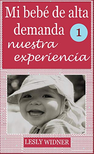 Mi bebé de alta demanda 1: Nuestra experiencia