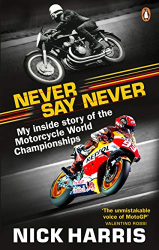 Never Say Never: The Inside Story of the Motorcycle World Championships (English Edition)