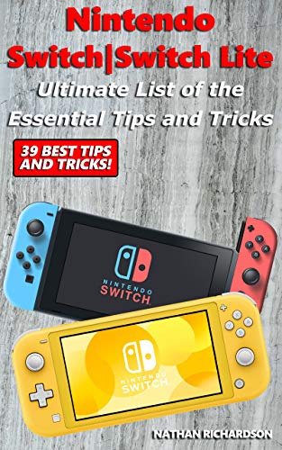 Nintendo Switch / Switch Lite - Ultimate List of the Essential Tips and Tricks (39 Best Tips and Tricks!) (English Edition)