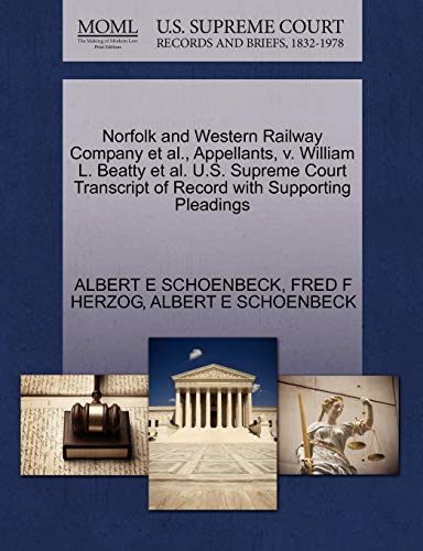 Norfolk and Western Railway Company et al., Appellants, v. William L. Beatty et al. U.S. Supreme Court Transcript of Record with Supporting Pleadings