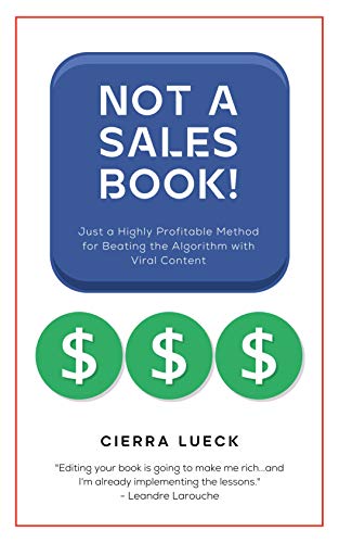 Not a Sales Book: Just a Highly Profitable Method for Beating the Algorithm with Viral Content (English Edition)
