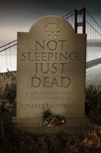 Not Sleeping, Just Dead: A Hard Boiled Mystery (Joe Goodey Mysteries Book 2) (English Edition)