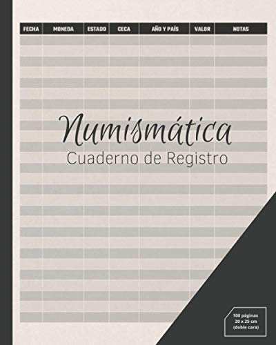 NUMISMÁTICA - CUADERNO DE REGISTRO: Lleva un seguimiento de todos los detalles: Año, País, Ceca, Estado, Valor... | Regalo especial para coleccionistas de monedas.