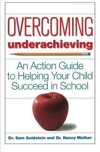 Overcoming Underachieving: An Action Guide to Helping Your Child Succeed in School (English Edition)